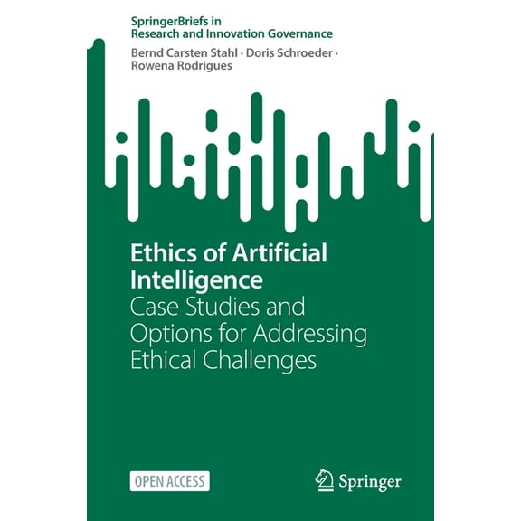 Springerbriefs in Research and Innovatio Ethics of Artificial Intelligence: Case Studies and Options for Addressing Ethical Challenges, (Paperback)