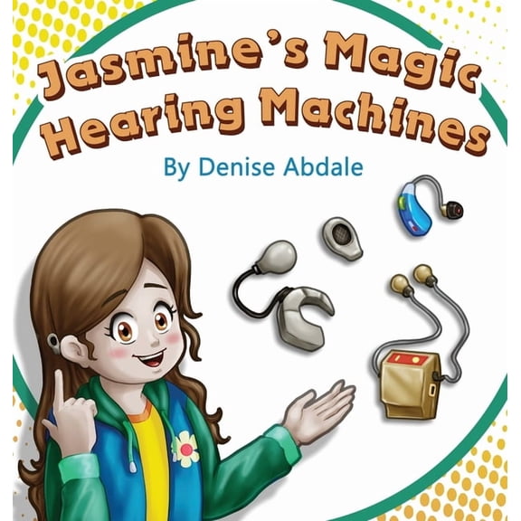 Jasmine's Magic Hearing Machines, (Hardcover)
