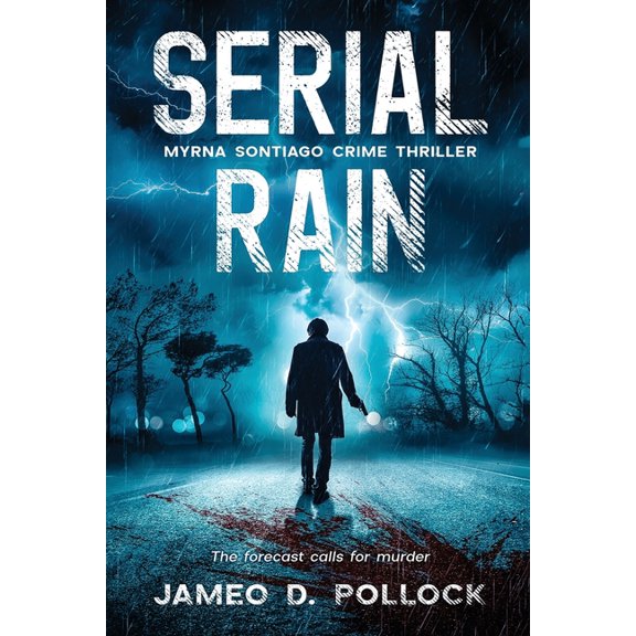 Myrna Sontiago Crime Thriller Serial Rain: Myrna Sontiago Crime Thriller, Book 2, (Paperback)