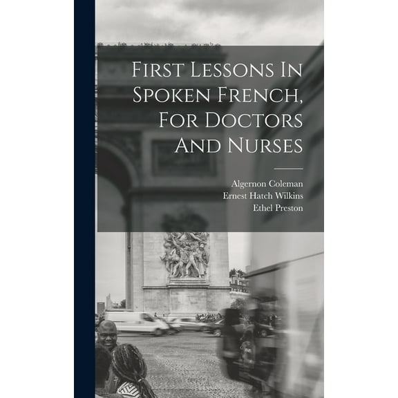 First Lessons In Spoken French, For Doctors And Nurses (Hardcover)