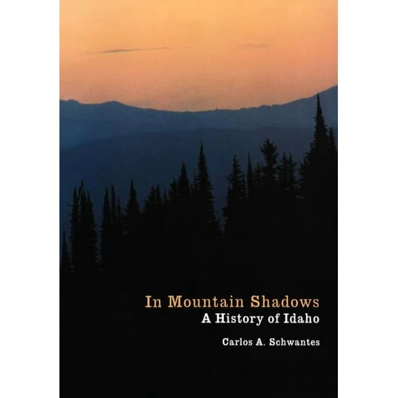 In Mountain Shadows : A History of Idaho (Paperback)