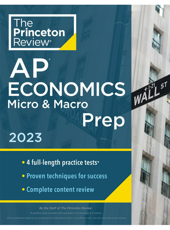 College Test Preparation: Princeton Review AP Economics Micro & Macro Prep, 2023 : 4 Practice Tests + Complete Content Review + Strategies & Techniques (Paperback)