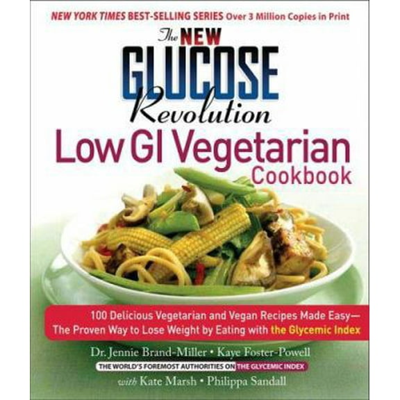 Pre-Owned The New Glucose Revolution Low GI Vegetarian Cookbook: 80 Delicious Vegetarian and Vegan Recipes Made Easy with the Glycemic Index (Paperback) 156924278X 9781569242780