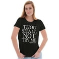 thumbnail image 3 of Funny Thou Shall Not Try Me Joke Womens Slim Fit Graphic Tee Brisco Brands S, 3 of 6