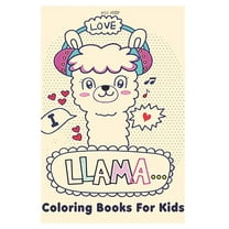 love I llama coloring book for kids : Fun coloring gift book for llama lovers with stress relief llama designs and funny cute shows (Paperback)