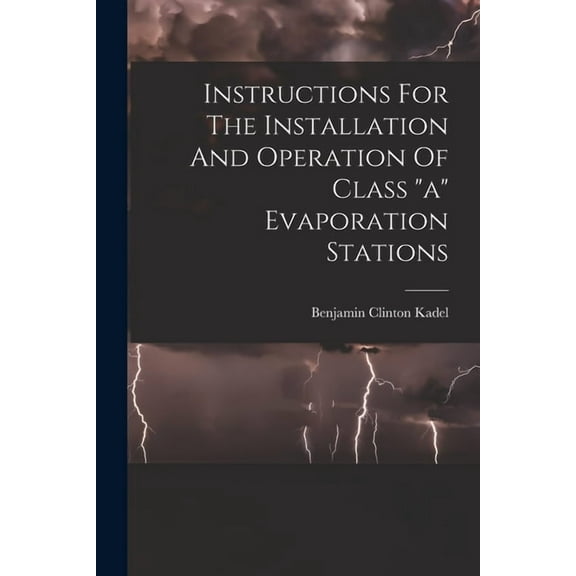 Instructions For The Installation And Operation Of Class "a" Evaporation Stations (Paperback)