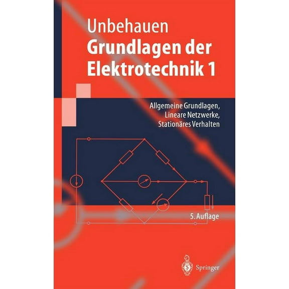 Springer-Lehrbuch Grundlagen Der Elektrotechnik 1: Allgemeine Grundlagen, Lineare Netzwerke, Stationäres Verhalten, (Hardcover)