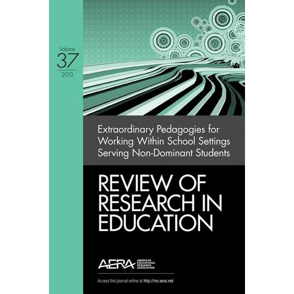 Review of Research in Education Extraordinary Pedagogies for Working Within School Settings Serving Nondominant Students, Book 37, (Paperback)