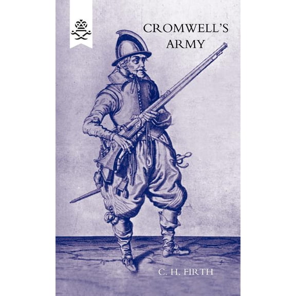 Cromwellos Army - The English Soldier 1642-1660 (Paperback)