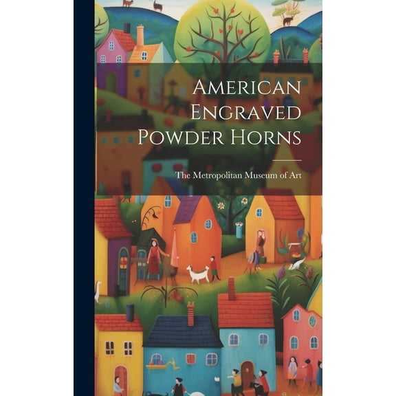 American Engraved Powder Horns, (Hardcover)