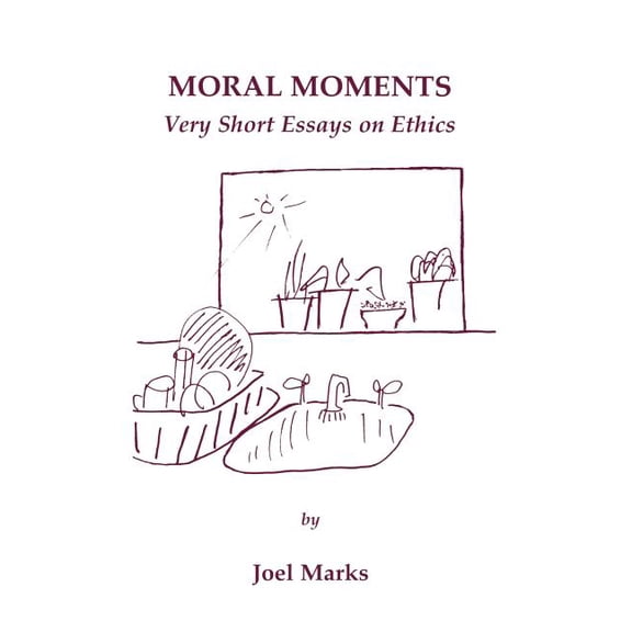 Moral Moments: Very Short Essays on Ethics, (Paperback)