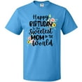 thumbnail image 3 of Inktastic Happy Birthday to the Sweetest Mom in the World T-Shirt, 3 of 5