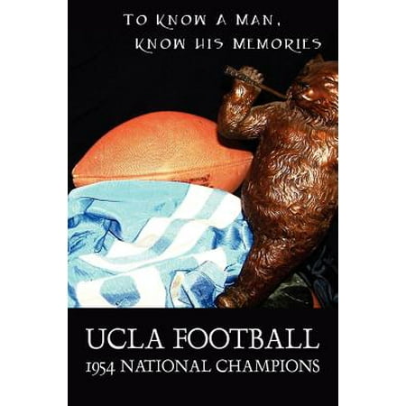 UCLA Football - 1954 National Champions : To Know a Man - Know His