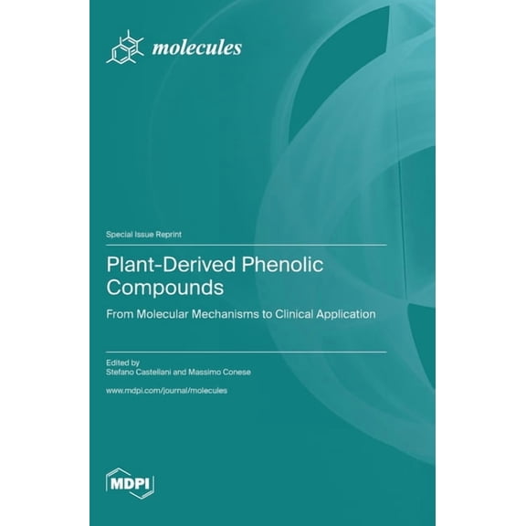Plant-Derived Phenolic Compounds: From Molecular Mechanisms to Clinical Application, (Hardcover)