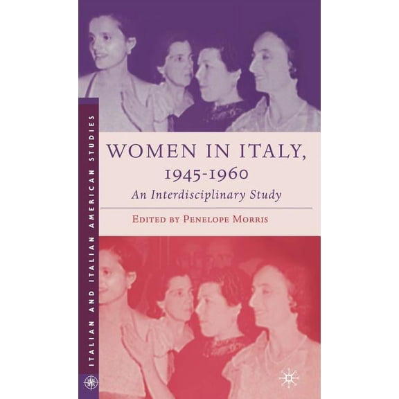 Women in Italy, 1945-1960: An Interdisciplinary Study (Hardcover) by P Morris