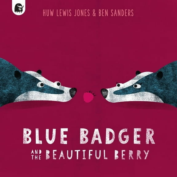 Blue Badger Blue Badger and the Beautiful Berry, Book 3, (Hardcover)