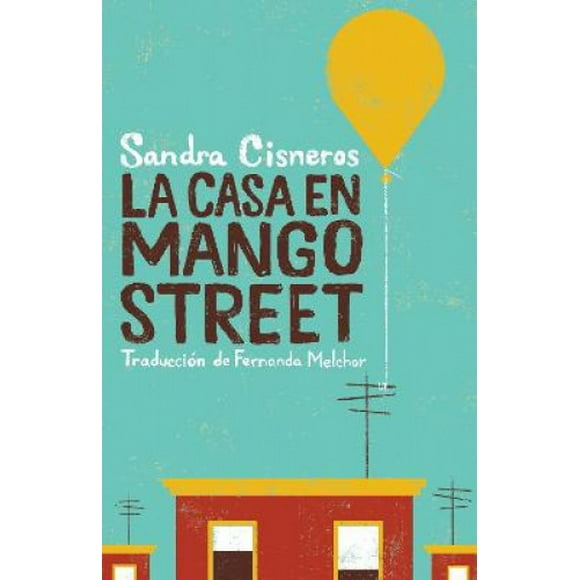 La casa en Mango Street / The House on Mango Street (Vintage Contemporary) (Édition Espagnole)