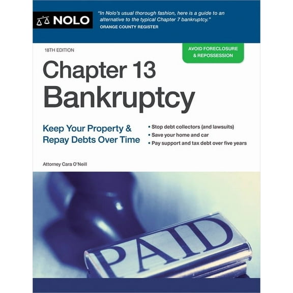 Chapter 13 Bankruptcy: Keep Your Property & Repay Debts Over Time, (Paperback)
