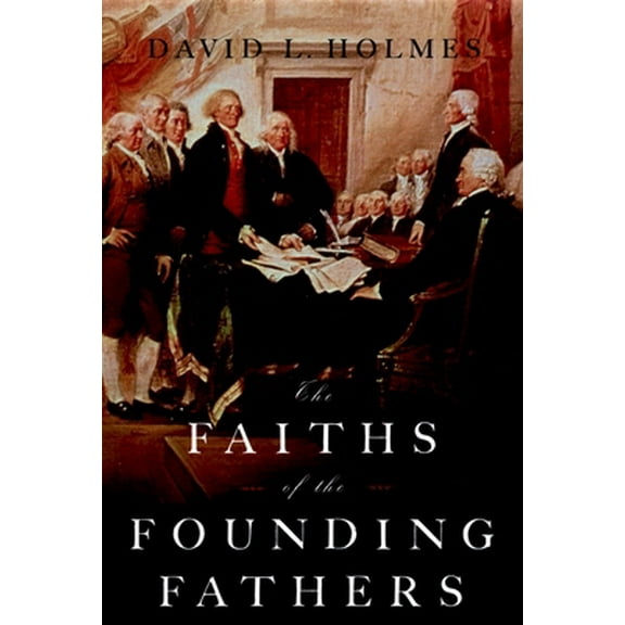 Pre-Owned The Faiths of the Founding Fathers (Hardcover) 0195300920 9780195300925