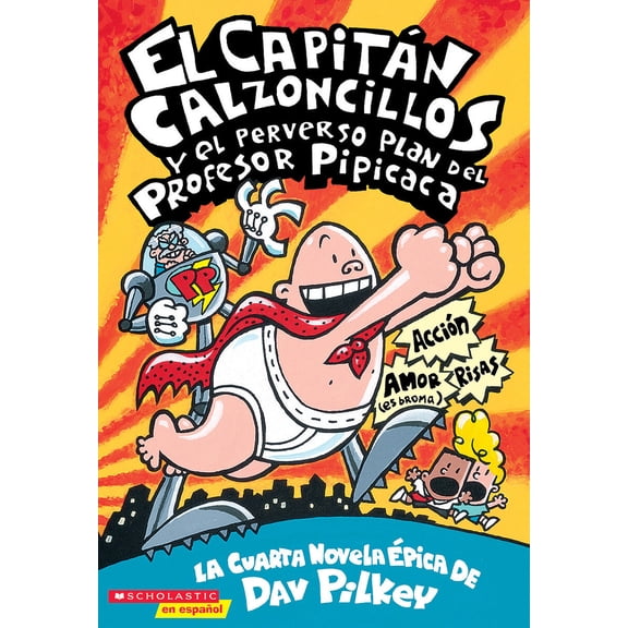 Pre-Owned Capitán Calzoncillos Y El Perverso Plan del Profesor Pipicaca (Captain Underpants #4): Volume 4 (Paperback) 0439410371 9780439410373