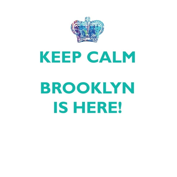 KEEP CALM, BROOKLYN IS HERE AFFIRMATIONS WORKBOOK Positive Affirmations Workbook Includes : Mentoring Questions, Guidance, Supporting You
