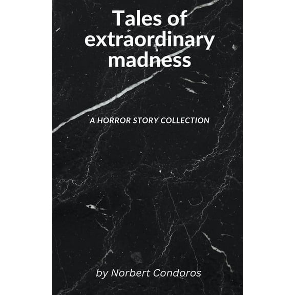 Tales of extraordinary madness, (Paperback)