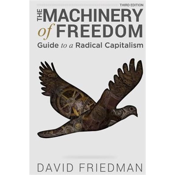 Pre-Owned The Machinery of Freedom: Guide to a Radical Capitalism (Paperback) by David D Friedman