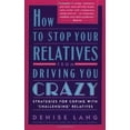 thumbnail image 1 of How to Stop Your Relatives from Driving You Crazy: Strategies for Coping With, 1 of 1