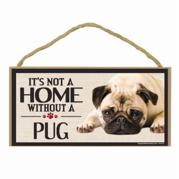 It's Not A Home Without A Pug Wood Sign Dog 5" x 10" Imagine This Puppy