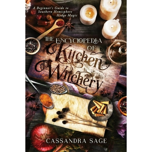 The Encyclopedia of Kitchen Witchery, (Paperback)