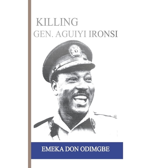 Killing Aguiyi Ironsi (Paperback)