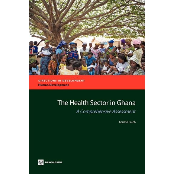 Directions in Development - Human Develo The Health Sector in Ghana, (Paperback)