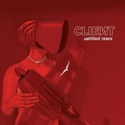 Client - Untitled Remix - Electronica - CD