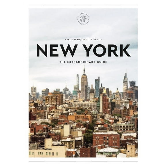 New York: The Extraordinary Guide: An Insider Tour of Art, Food, and Culture, (Hardcover)