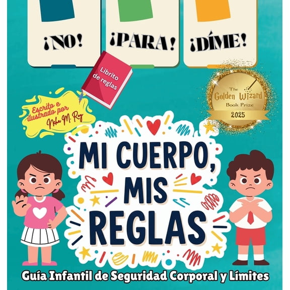 My Body, My Rules - Multilingual Â¡NO! Â¡PARA! Â¡DIME! - Â¡Mi Cuerpo, Mis Reglas!: Â¡Mi Cuerpo, Mis Reglas!: GuÃ­a Infantil de Seguridad Corporal y LÃ­mites Per, (Hardcover)