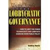 Lobbycratic Governance : How to Limit the Power Technocrats and Lobbyists, Used [Paperback]