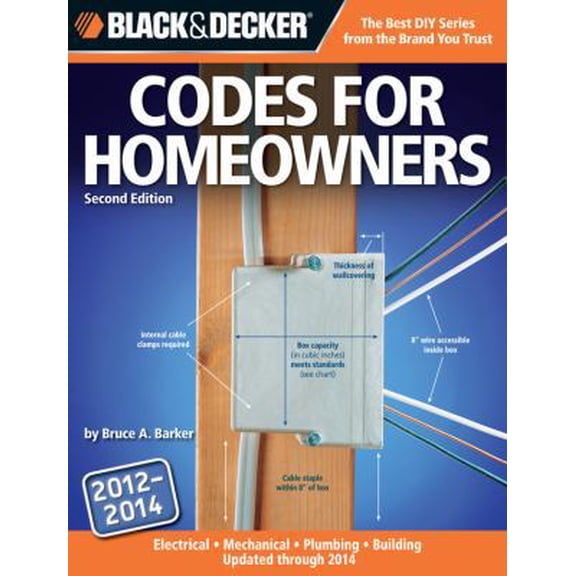 Pre-Owned Black & Decker Codes for Homeowners 2012-2014: Your Photo Guide To: Electrical Codes, Plumbing, Codes, Building Codes, Mechanical Codes (Paperback) 1589237218 9781589237216