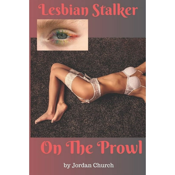 Lesbian Stalker's Pets: Lesbian Stalker On The Prowl: A lesbian stalker at a college targets two young adult girls for domination intending to make them into submissive sex pets. (Paperback)