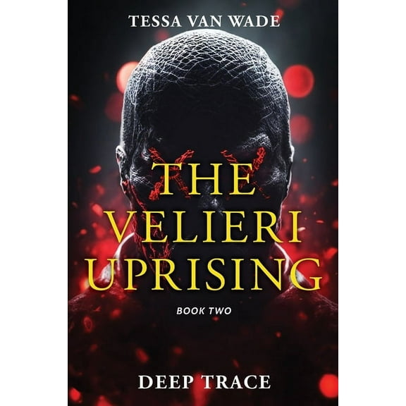 The Velieri Uprising Deep Trace: Book Two of The Velieri Uprising, Book 2, (Paperback)