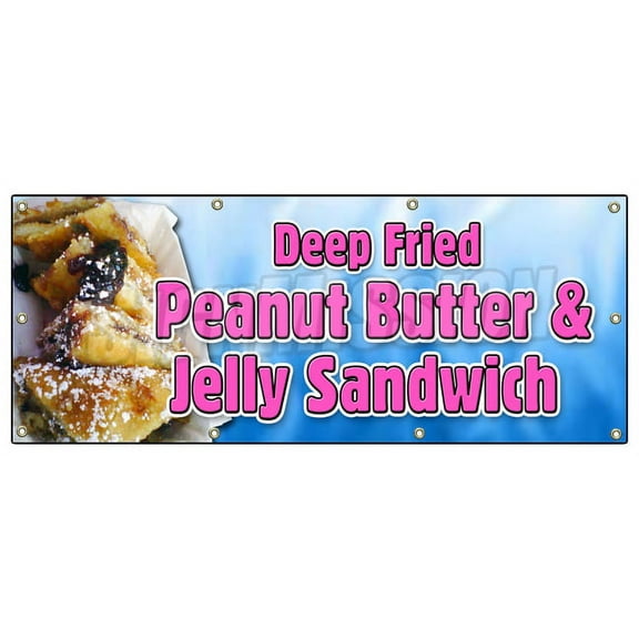 36"x96" DEEP FRIED PEANUT BUTTER AND JELLY SANDWICH BANNER SIGN pbj deep fried