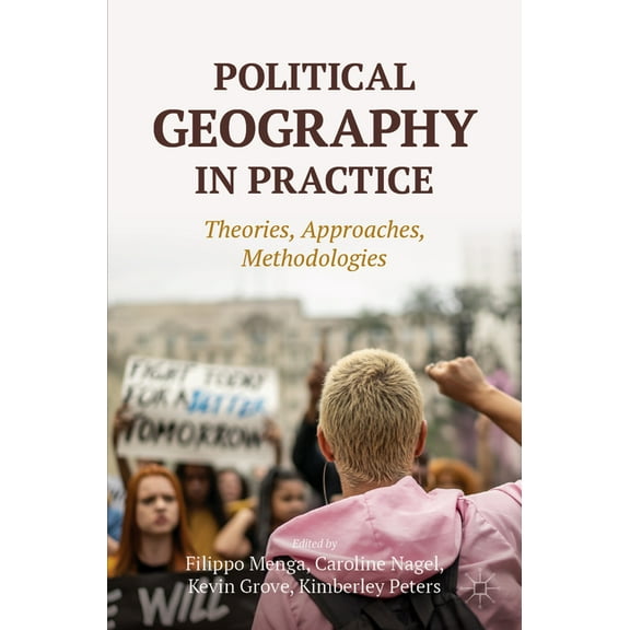 Political Geography in Practice: Theories, Approaches, Methodologies, (Paperback)