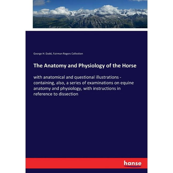 The Anatomy and Physiology of the Horse (Paperback)