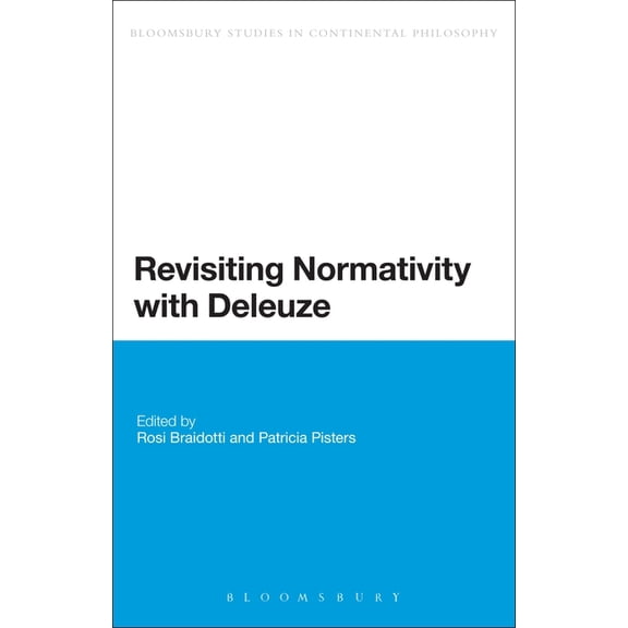 Bloomsbury Studies in Continental Philos Revisiting Normativity with Deleuze, (Paperback)