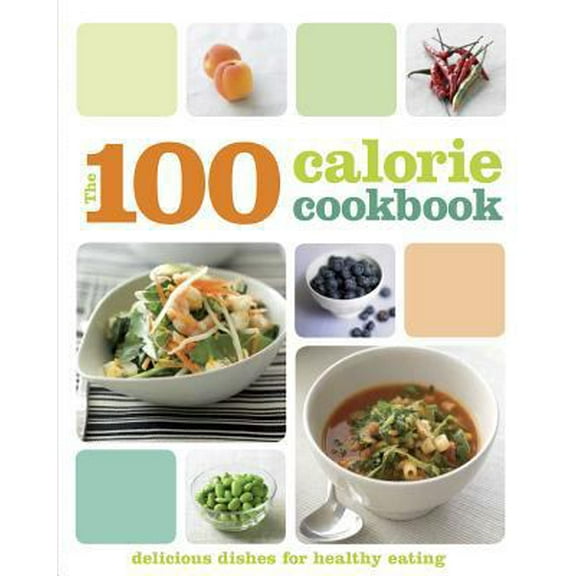 Pre-Owned The 100 Calorie Cookbook (Paperback) 1445458705 9781445458700