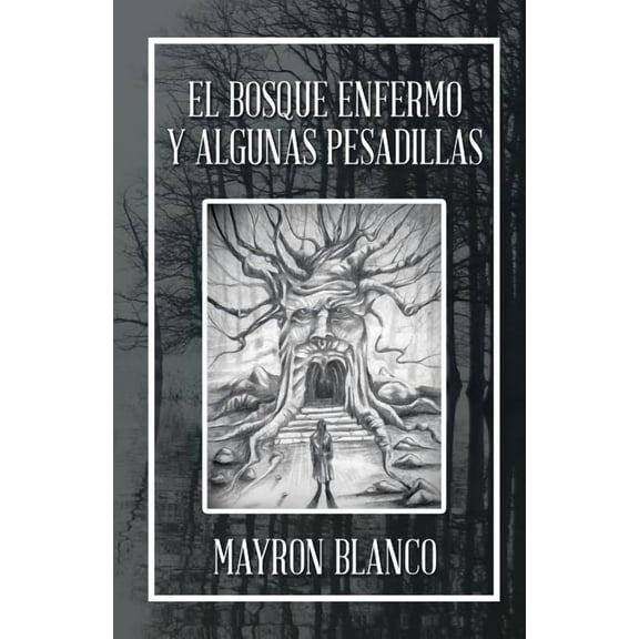 El Bosque Enfermo Y Algunas Pesadillas (Paperback)