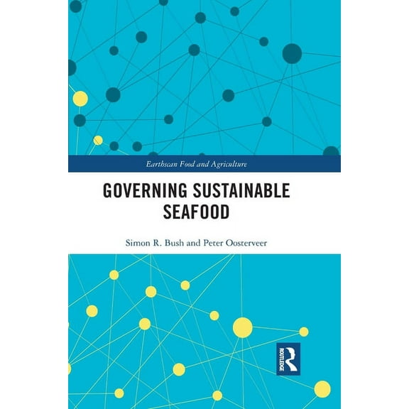 Earthscan Food and Agriculture Governing Sustainable Seafood, (Paperback)