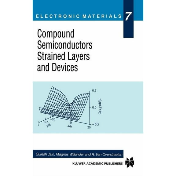 Electronic Materials Compound Semiconductors Strained Layers and Devices, Book 7, (Hardcover)
