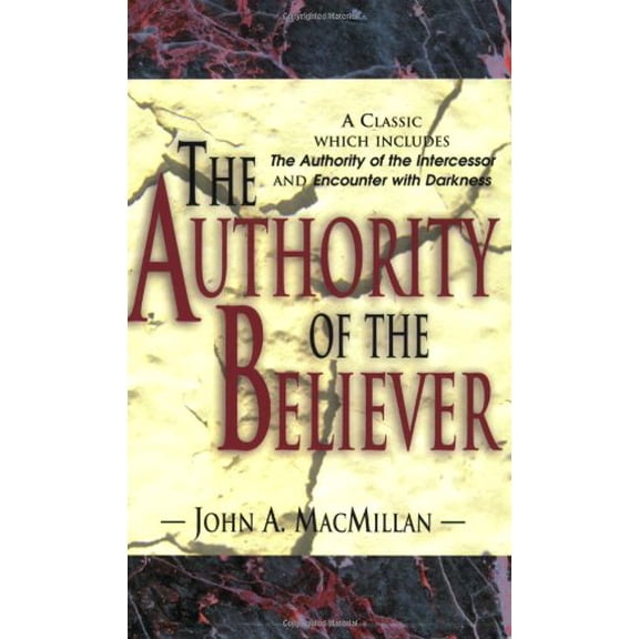 The Authority of the Believer (Paperback) by John A MacMillan