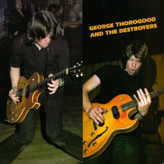 George Thorogood - George Thorogood and The Destroyers - Music & Performance - CD