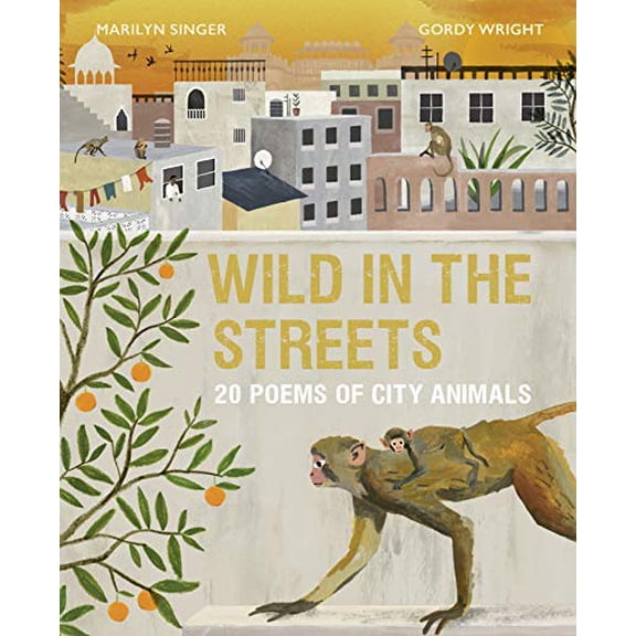 Pre-Owned Wild in the Streets : 20 Poems of City Animals (Hardcover)